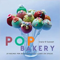 livre pop bakery : 25 recipes for delicious little cakes on sticks