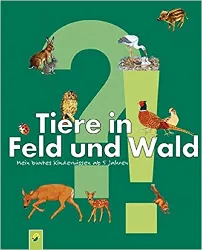 livre tiere in feld und wald: mein kunterbuntes kinderwissen ab 5 jahren