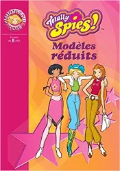 livre totally spies, tome 5 : modèles réduits