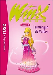 livre winx club, tome 17 : la marque de valtor