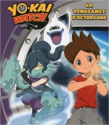livre yo - kai watch : la vengeance d'octorgone