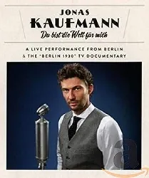blu-ray jonas kaufmann : du bist die welt für mich : a live performance from berlin & the 'berlin 1930' tv documentary - blu - ray