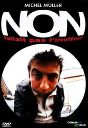 dvd muller, michel - non fallait pas l'inviter !