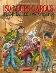 livre 150 loups - garous sur une place de constantinople