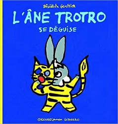 livre l'âne trotro se déguise - de 1 à 3 ans