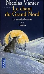 livre le chant du grand nord tome 2 - la tempête blanche