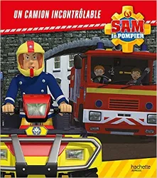 livre sam le pompier / un camion incontrôlable