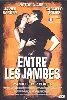 dvd entre les jambes