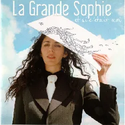 cd la grande sophie - et si c'etait moi