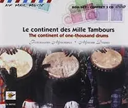 cd le continent des mille tambours (percussions africaines) = the continent of one - thousand drums (african drums) (2002)