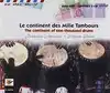 cd le continent des mille tambours (percussions africaines) = the continent of one - thousand drums (african drums) (2002)