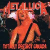 cd metallica - totally destroy canada