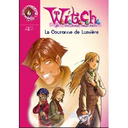 livre bibliothèque rose witch tome 11 - la couronne de lumière