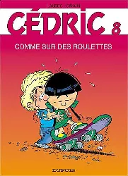 livre cédric tome 8 comme sur des roulettes