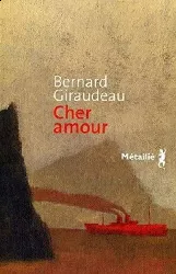 livre cher amour bernard giraudeau