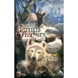 livre chroniques des temps obscurs tome 1 frère de loup