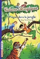 livre la cabane magique tome 18 pièges dans jungle