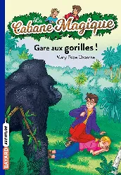 livre la cabane magique tome 21 gare aux gorilles
