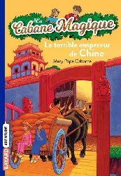 livre la cabane magique tome 9 le terrible empereur de chine