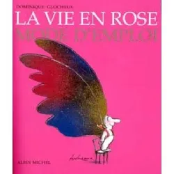livre la vie en rose mode d'emploi