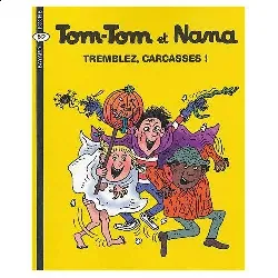 livre tom-tom et nana tome 26 tremblez, carcasses