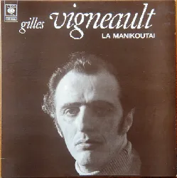 vinyle gilles vigneault la manikoutai (1974, vinyl)