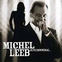 cd michel leeb - je te donnerai... (2005)