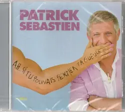 cd patrick sebastien - ah... si tu pouvais fermer ta gueule... (2008)