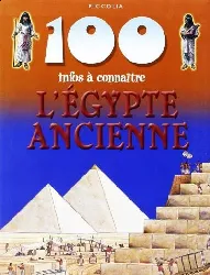 livre 100 infos a connaitre l'egypte ancienne