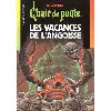 livre chair de poule, numéro 72: les vacances l'angoisse