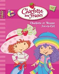 livre charlotte aux fraises et mousse arc en ciel