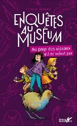 livre enquêtes au muséum pays des oiseaux qui ne volent pas