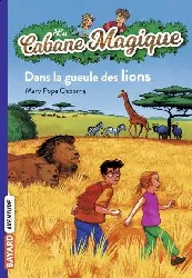 livre la cabane magique tome 14 dans gueule des lions