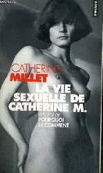 livre la vie sexuelle de catherine m. précédé pourquoi et comment