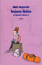 livre le journal d'aurore, tome 2 toujours fâchée