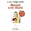 livre maigrir sans régime edition nouvelle revue et augmentée