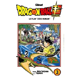 manga dragon ball super tome 3 le plan "zéro humain" - edition glénat