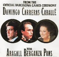 cd domingo* carreras* caballé* with aragall* berganza* pons* from the official barcelona games ceremony (1992, cd)