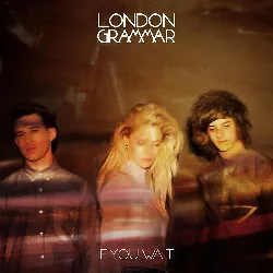 cd if you wait london grammar
