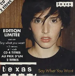 cd texas-say what you want (edition limitee)