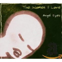 cd the women i love angel eyes
