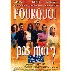 dvd pourquoi pas moi