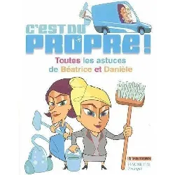 livre c'est du propre toutes les astuces de béatrice et danièle