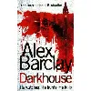 livre darkhouse alex barclay