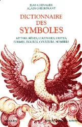 livre dictionnaire des symboles. mythes, rêves, coutumes, gestes, formes, figures, couleurs, nombres