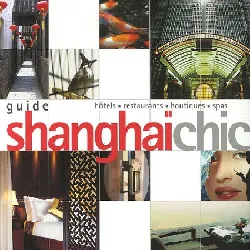 livre eds du pacifique - guide shanghai chic, hotels, restaurants, boutiques, spas