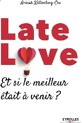 livre eyrolles -  late love et si le meilleur était venir ?