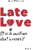 livre eyrolles -  late love et si le meilleur était venir ?