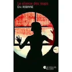 livre le silence des loups eric robinne