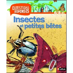 livre nathan - questions réponses 6-8ans - insectes et autres petites bêtes